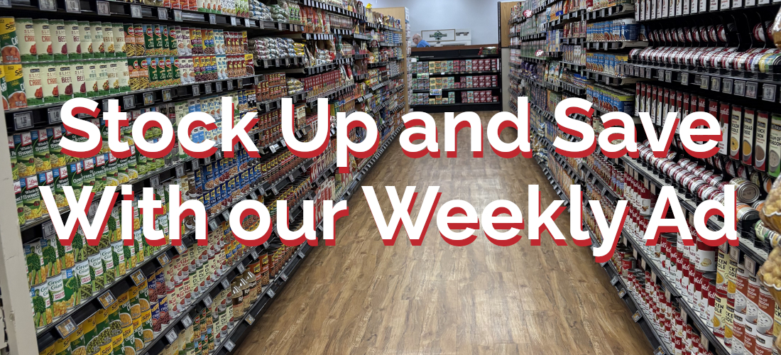 Stock up and save with our weekly ad!